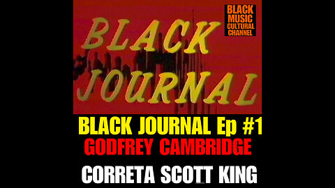 BHCC #7 BLACK JOURNAL with GODFREY CAMBRIDGE & CORRETA SCOTT KING