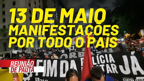 13 de Maio foi dia de manifestação por todo o país - Reunião de Pauta nº 725 - 14/05/21