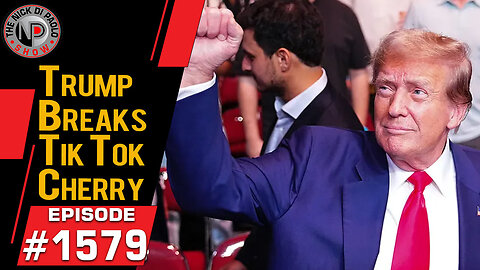 Trump Breaks Tik Tok Cherry | Nick Di Paolo Show #1579