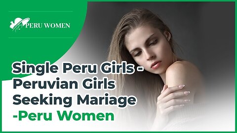 Single Peru Girls- More About Peruvian Women Seeking Marriage | Peru Women
