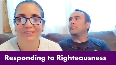 Responding to Righteousness