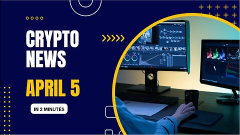 Crypto News for April 5th, 2023