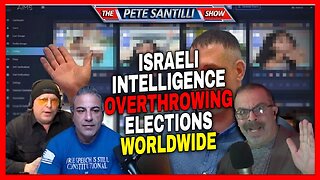 Israeli Intelligence Are Overthrowing Elections Worldwide