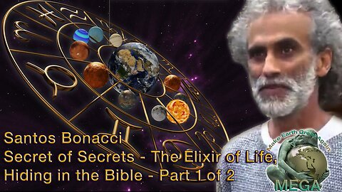 Santos Bonacci, Secret of Secrets - The Elixir of Life, Hiding in the Bible - Part 1 of 2