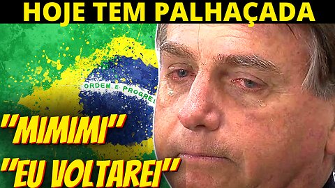 O pronunciamento patétido de Bolsonaro, cheio de mimimi e "eu voltarei"