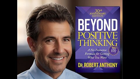 Beyond Positive Thinking: Master Your Mindset by Dr. Robert Anthony