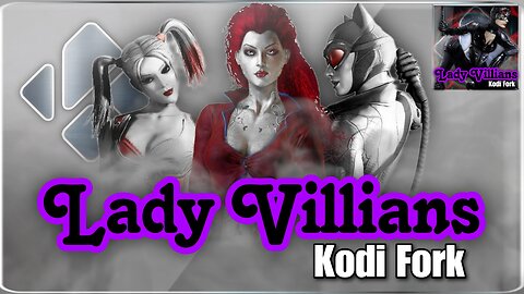 Lady Villains Brand New Kodi Build