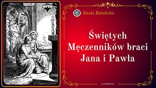 Świętych Męczenników braci Jana i Pawła | 26 Czerwiec