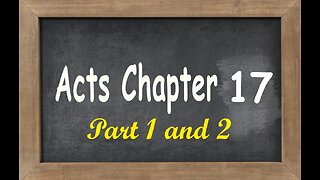 Acts Chapter 17 Parts 1 and 2