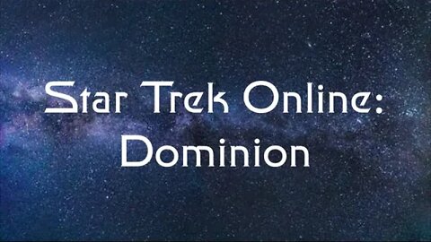 Star Trek Online: Dominion #5 - Doomed To Repeat