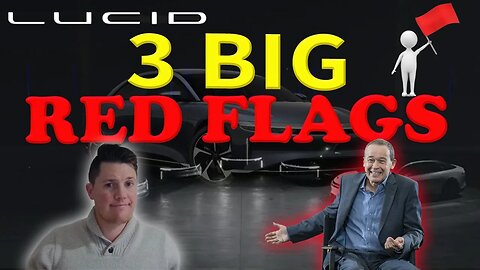 3 BIG Lucid Red Flags │ Is Peter Lying ?! 🚩Lucid Investors Must Watch $LCID