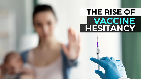 THE RISE OF VACCINE HESITANCY