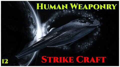 Human Weaponry : Strike Craft (CH.12) | Humans are Space Orcs | Hfy