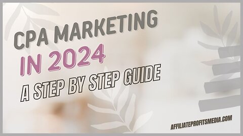 Episode 6:CPA Marketing in 2024: A Step-by-Step Guide to Success 💡💰| Affiliate profits Insight!