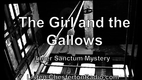 The Girl and the Gallows - Inner Sanctum Mystery