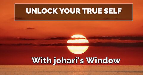 Personal Development Explained Through Johari’s Window