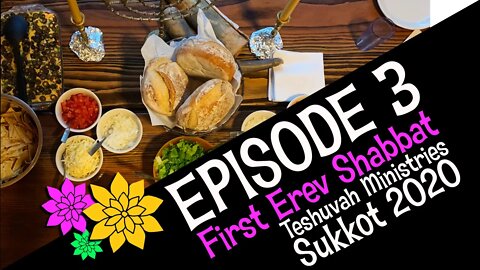 Sukkot 2020 Episode 3 - Erev Shabbat ( Teshuvah Ministries, Feast of Tabernacles )