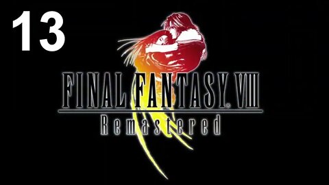 Final Fantasy VIII Remastered (PS4) - Walkthrough Part 13