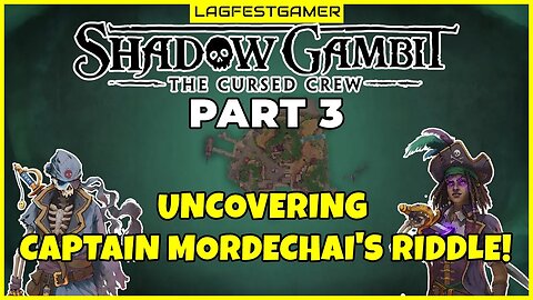 Uncovering Captain Mordechai's Riddle! - Shadow Gambit The Cursed Crew Gameplay Walkthrough Part 3