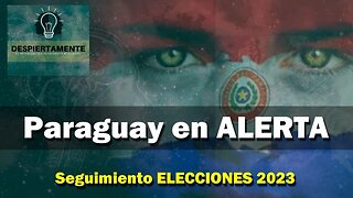 Paraguay ELECCIONES 2023: Vigilancia ACTIVA ciudadana