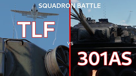 3 Tanks, 2 Planes, Unusual Carry Win! ~ TLF vs 301AS [War Thunder Squadron Battle]