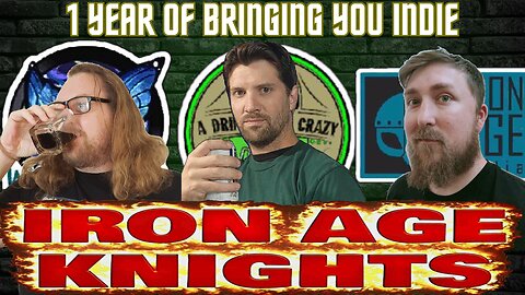 One year of Bringing you indie Creators | Iron Age Knights #52