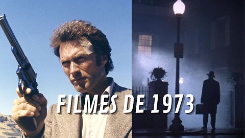 5 FILMES DO ANO DE 1973 QUE FAZEM 50 ANOS E MARCARAM ÉPOCA