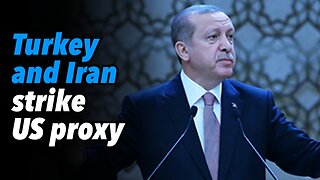 Turkey and Iran strike US proxy