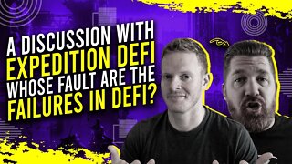 A discussion with Expedition Defi - Whose fault are the failures in defi?