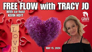 FREE FLOW with Tracy Jo : May 15,2024