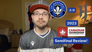 RSR5: CF Montréal 2-0 Forge FC 2023 Canadian Championship Semifinal Review!