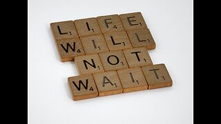 Life will not wait "Focus on your Dreams"