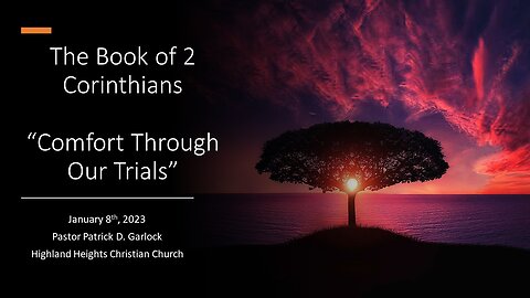 2 Corinthians 1 "Comfort Through Our Trials"