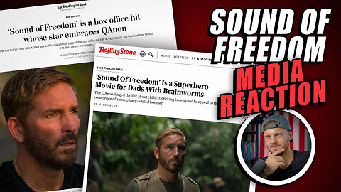 The Mainstream Media FREAKS Over Sound of Freedom ("QANON Film!")