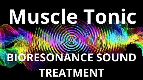 Muscle Tonic_Sound therapy session_Sounds of nature