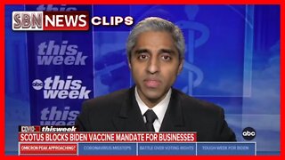 SURG GENERAL MURTHY SAYS SCOTUS BLOCKING BIDEN’S VACCINE MANDATE A ‘SETBACK FOR PUBLIC HEALTH - 5872