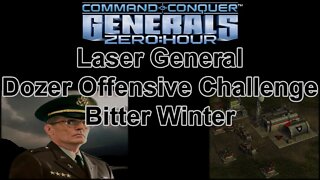 Laser Gen Dozer Offensive Challenge: Bitter Winter - C & C Generals Zero Hour 1080p 60fps