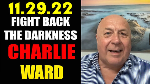 Charlie Ward BREAKING News 11.29.22 - Fight Back The Darkness