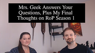 Rings of Power Season 1: Where It Went Wrong, Plus My Wife Answers Your Questions!