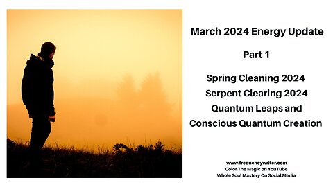 March 2024: Spring Cleaning, Serpent Clearing, Quantum Leaping, & Cosmic Quantum Creation in 2024!