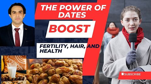 The Power of Dates Boost Fertility, Hair, and Health