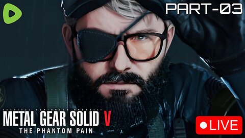 🔴LIVE - Metal Gear Solid V: The Phantom Pain - Part 3