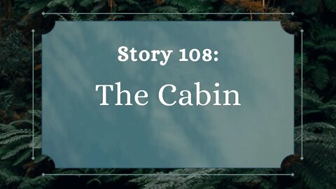 The Cabin - The Penned Sleuth Short Story Podcast - 108