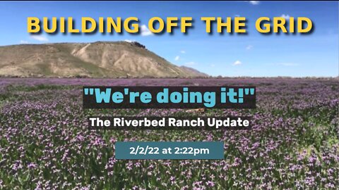 Building Off the Grid at Riverbed Ranch Homesteading Town
