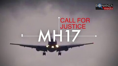 ‘MH17 - Call For Justice’ Documentary