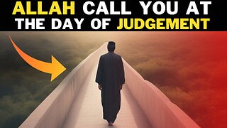 ALLAH Call YOU To Come Closer At The Day Of JUDGEMENT