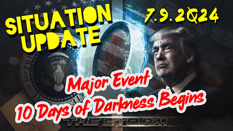 Situation Update 7.9.2Q24 ~ Q Drop + Trump u.s Military - White Hats Intel