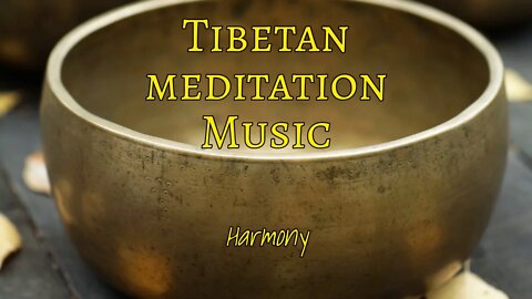 Tibetan Meditation Music for Daily Routine - Harmony