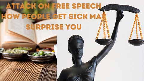 The Attack on Freedom of Speech | How People Get Sick May Surprise You