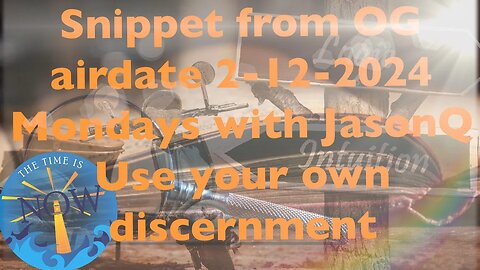 Use your Own discernment -OG Airdate 2-12-2024 Snippet from Mondays with JasonQ